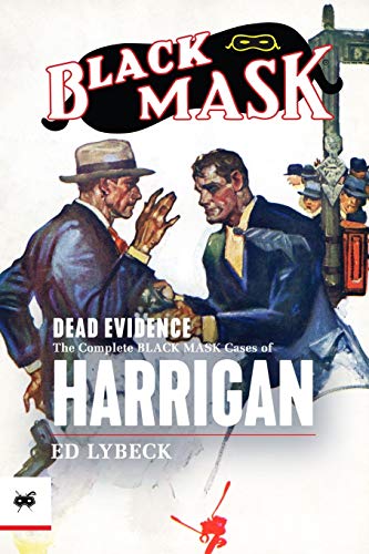 Dead Evidence: The Complete Black Mask Cases of Harrigan (Black Mask Library, Band 4) von Black Mask