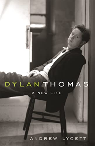 Dylan Thomas: A New Life von Weidenfeld & Nicolson