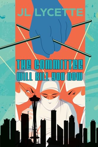 The Committee Will Kill You Now: A Novel von Black Rose Writing