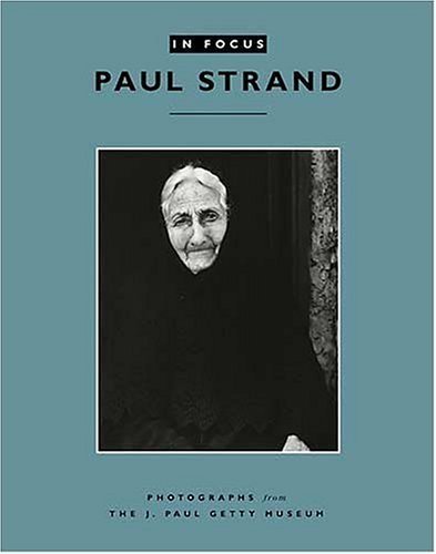 Paul Strand: Photographs from The J. Paul Getty Museum (In Focus) von J. Paul Getty Museum