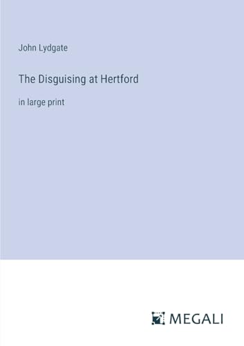 The Disguising at Hertford: in large print von Megali Verlag