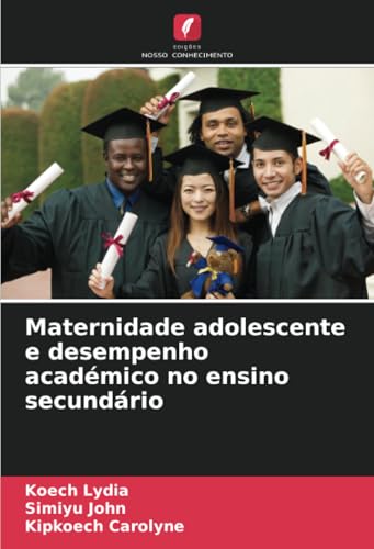 Maternidade adolescente e desempenho académico no ensino secundário von Edições Nosso Conhecimento