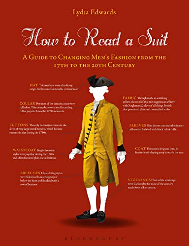 How to Read a Suit: A Guide to Changing Men’s Fashion from the 17th to the 20th Century von Bloomsbury Academic