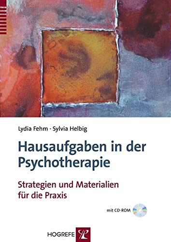 Hausaufgaben in der Psychotherapie: Strategien und Materialien für die Praxis