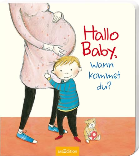 Hallo Baby, wann kommst du?: Erstes Pappbilderbuch zum Thema Geschwisterchen für Kinder ab 24 Monaten von Ars Edition