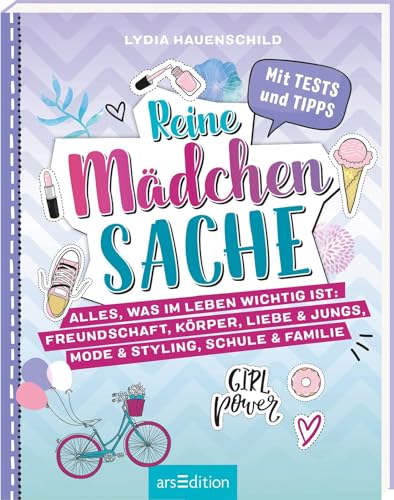 Reine Mädchensache: Alles, was im Leben wichtig ist: Freundschaft, Körper, Liebe & Jungs, Mode & Styling, Schule & Familie | Ratgeber für die Pubertät ab 10 Jahren