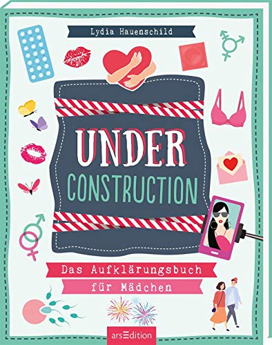 Under construction: Das Aufklärungsbuch für Mädchen