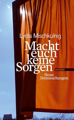 Macht euch keine Sorgen. Neun Heimsuchungen