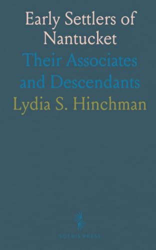 Early Settlers of Nantucket: Their Associates and Descendants von Sothis Press