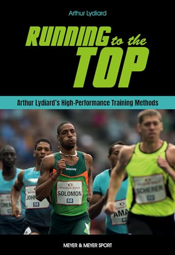 Running to the Top: Arthur Lydiard's High-Performance Training Methods von Meyer + Meyer Fachverlag