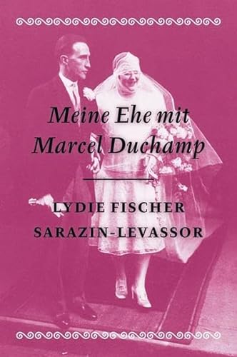 Meine Ehe mit Marcel Duchamp: Memoiren (KapitaleBibliothek)
