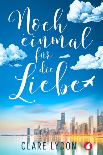 Noch einmal für die Liebe von Ylva Verlag e.Kfr.