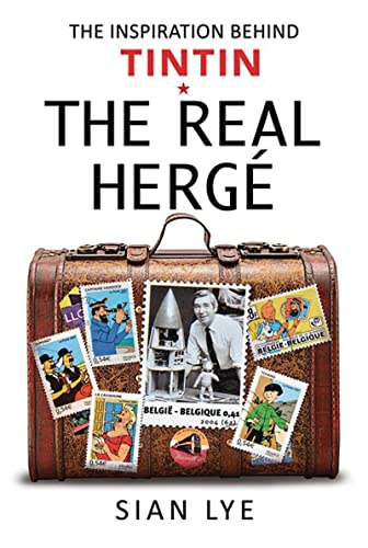 The Real Hergé: The Inspiration Behind Tintin