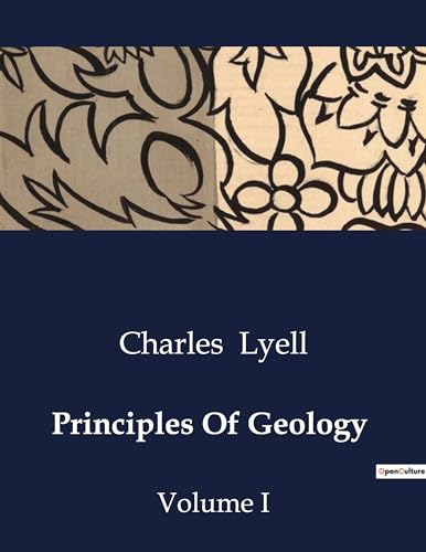 Principles Of Geology: Volume I von Culturea