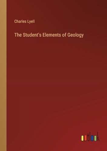 The Student's Elements of Geology