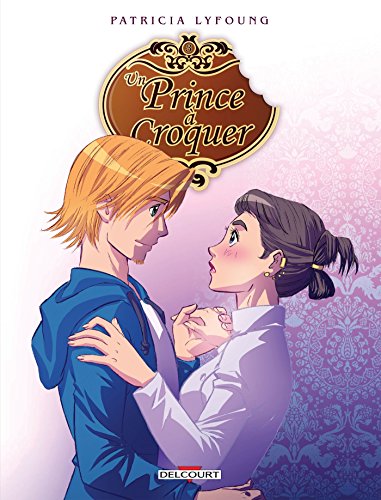 Un prince à croquer T03: Entremets von Éditions Delcourt