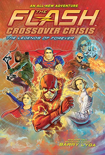 The Flash: The Legends of Forever (Crossover Crisis #3) (The Flash: Crossover Crisis, 3) von Amulet Books