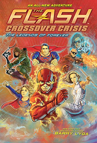 The Flash: The Legends of Forever (Crossover Crisis #3) (The Flash: Crossover Crisis, 3)