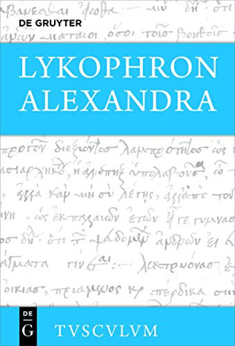 Alexandra: Griechisch – deutsch (Sammlung Tusculum) von Walter de Gruyter, Inc.
