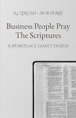 Business People Pray the Scriptures (A Workplace Family Dozen) von Makarios Press