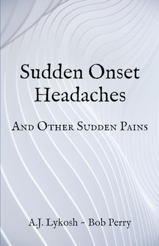 Sudden Onset Headaches: And Other Sudden Pains von Makarios Press