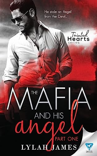 The Mafia And His Angel: Part 1 (Tainted Hearts Series, Band 1)