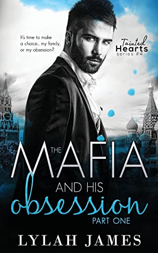 The Mafia And His Obsession: Part 1 (Tainted Hearts Series, Band 5) von Limitless Publishing LLC