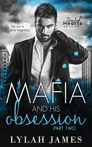 The Mafia and His Obsession: Part 2 (Tainted Hearts Series, Band 6) von Limitless Publishing LLC