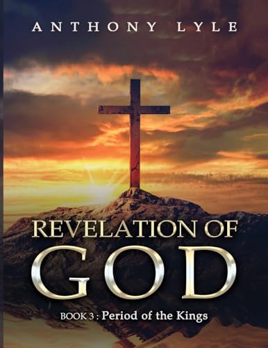 Revelation of God: Book 3: Kings and Prophets Revelation of God: Book 3: Kings and Prophets von Authors' Tranquility Press
