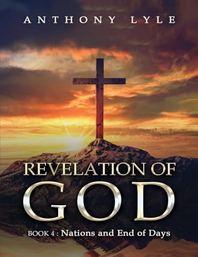 Revelation of God: Book 4 Nations and End of Days von Authors' Tranquility Press