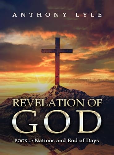 Revelation of God: Book 4 Nations and End of Days von Authors' Tranquility Press
