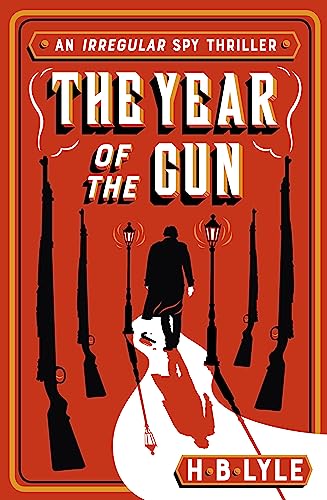 The Year of the Gun: Sherlock Holmes is back in this taut, pacy spy thriller (The Irregular)