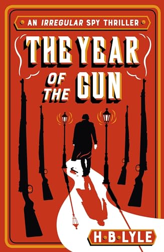 The Year of the Gun: Sherlock Holmes is back in this taut, pacy spy thriller (The Irregular)