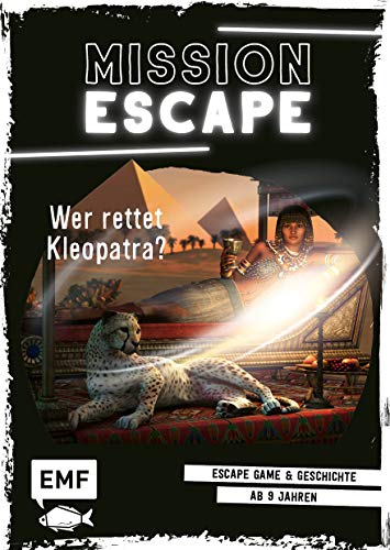 Mission Escape – Wer rettet Kleopatra?: Escape Game und Geschichte ab 9 Jahren für 1 oder mehrere Spieler von Edition Michael Fischer