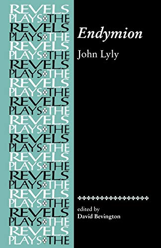 Endymion: John Lyly (Revels Plays)