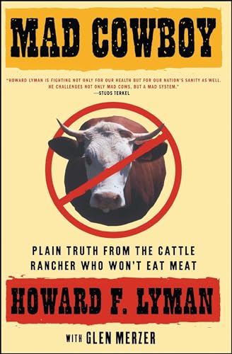 Mad Cowboy: Plain Truth from the Cattle Rancher Who Won't Eat Meat von Scribner Book Company