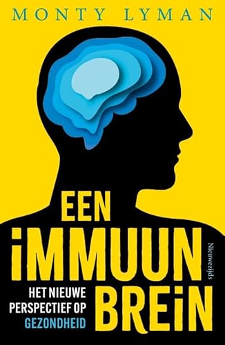 Een immuun brein: Het nieuwe perspectief op gezondheid Een immuun brein: Het nieuwe perspectief op gezondheid von Nieuwezijds b.v., Uitgeverij