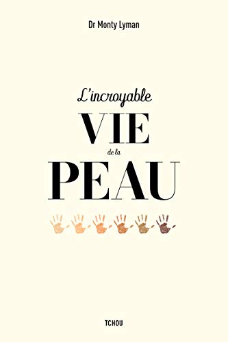 L'incroyable vie de la peau von TCHOU