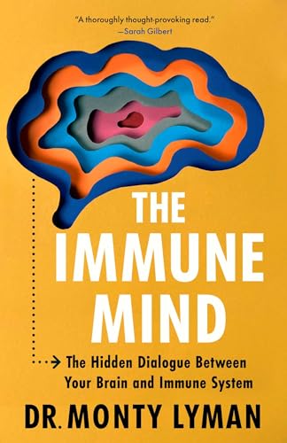 The Immune Mind: The Hidden Dialogue Between Your Brain and Immune System The Immune Mind: The Hidden Dialogue Between Your Brain and Immune System von Diversion Books