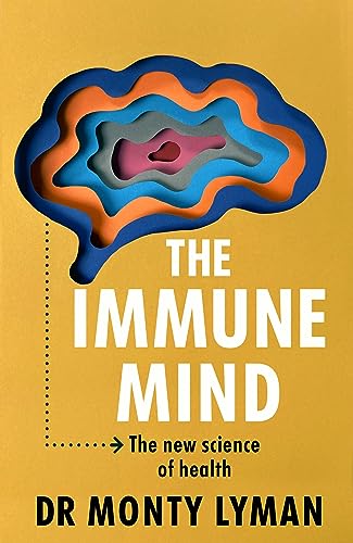 The Immune Mind: The fascinating BBC Radio 4 Book of the Week, uncovering the connection between the mind, immune system and microbiome von Torva