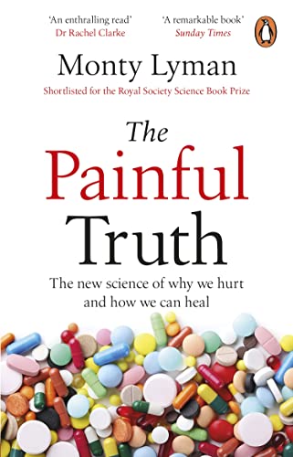 The Painful Truth: The new science of why we hurt and how we can heal von Penguin