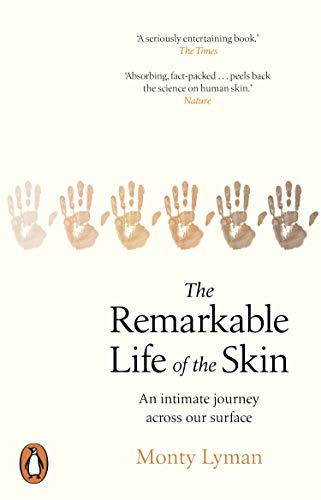 The Remarkable Life of the Skin: An intimate journey across our surface von Transworld Publ. Ltd UK