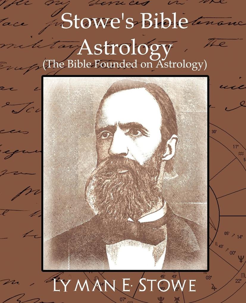 Stowe's Bible Astrology (the Bible Founded on Astrology) von Book Jungle