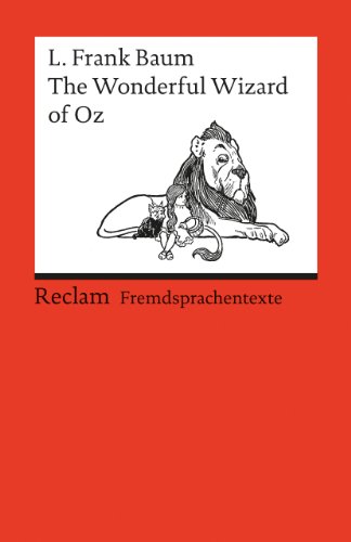 The Wonderful Wizard of Oz. Englischer Text mit deutschen Worterklärungen: Baum, L. Frank – Schullektüre mit Erläuterungen – 9001 (Reclams Universal-Bibliothek) von Reclam Philipp Jun.