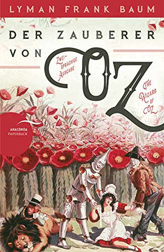 Der Zauberer von Oz / The Wizard of Oz: Zweisprachige Ausgabe (deutsch/englisch) des amerikanischen Klassikers. Das Original zu Film und Musical (Anacondas zweisprachige Bücher, Band 14)