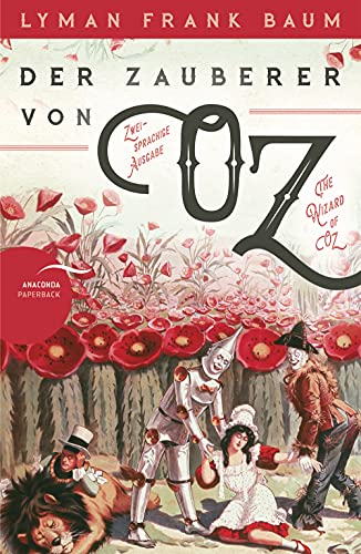 Der Zauberer von Oz / The Wizard of Oz: Zweisprachige Ausgabe (deutsch/englisch) des amerikanischen Klassikers. Das Original zu Film und Musical Wicked (Anacondas zweisprachige Bücher, Band 14)