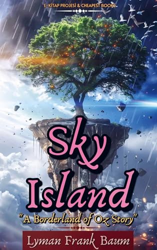Sky Island: "A Borderlland of Oz Sttory" von E-Kitap Projesi & Cheapest Books