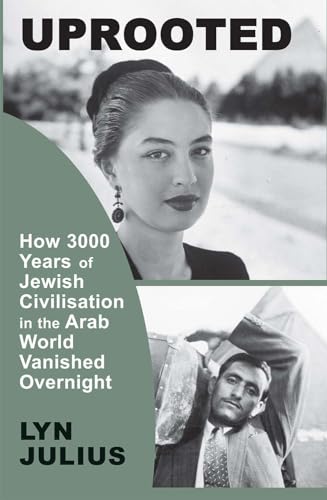 Uprooted: How 3000 Years of Jewish Civilization in the Arab World Vanished Overnight von Vallentine Mitchell
