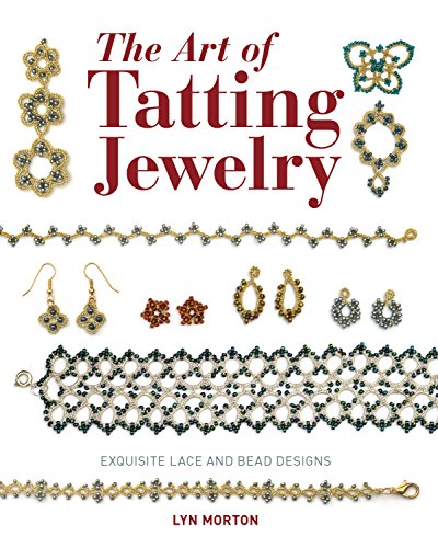 The Art of Tatting Jewelry: Exquisite Lace and Bead Designs