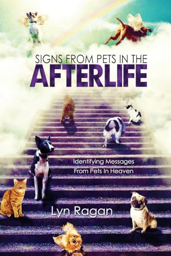 Signs From Pets In The Afterlife: Identifying Messages From Pets In Heaven von CreateSpace Classics